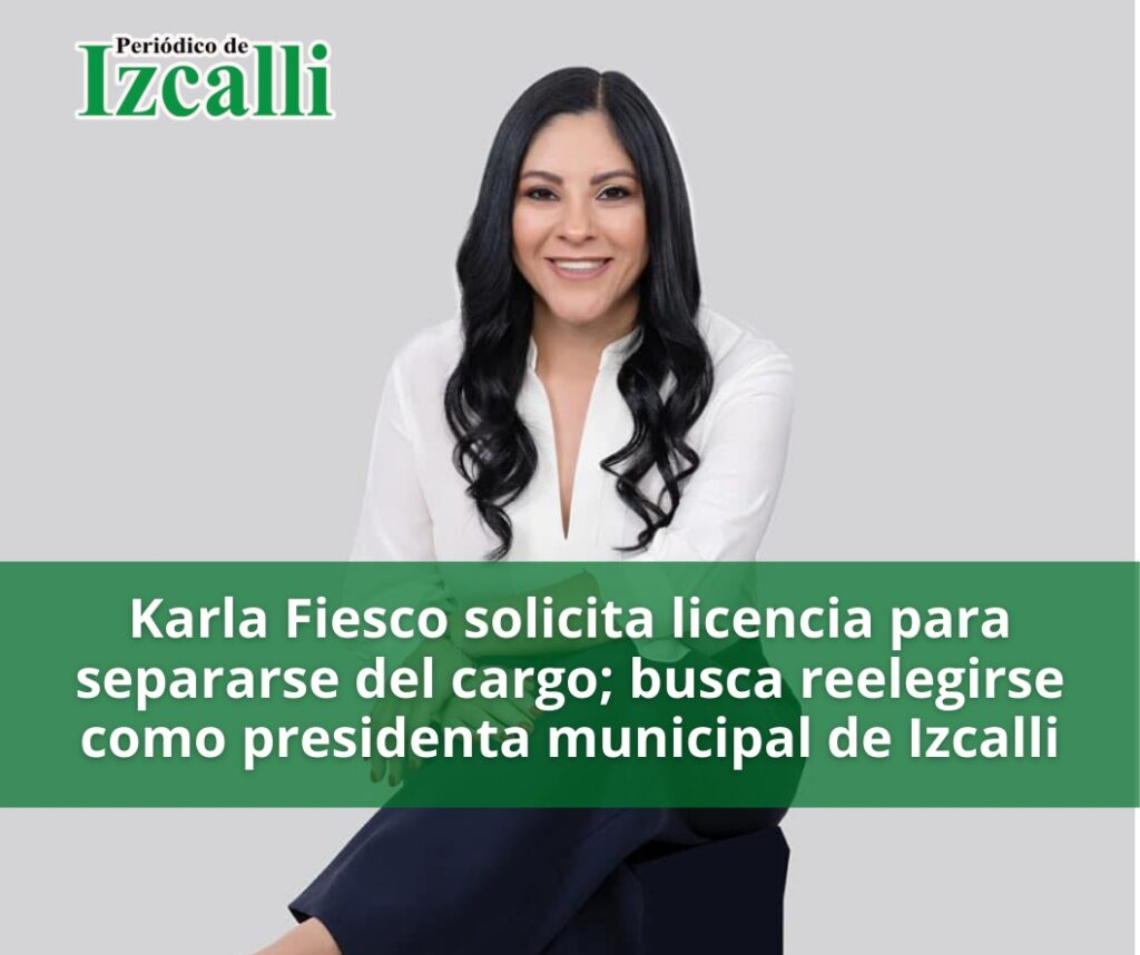Karla Fiesco buscará reelección en Cuautitlán Izcalli; Cabildo aprueba licencia temporal para separarse de su cargo