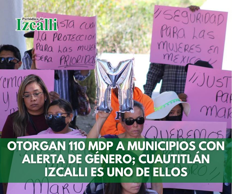 Otorgan 110 mdp a municipios con alerta de género en el Edomex, incluido Cuautitlán Izcalli