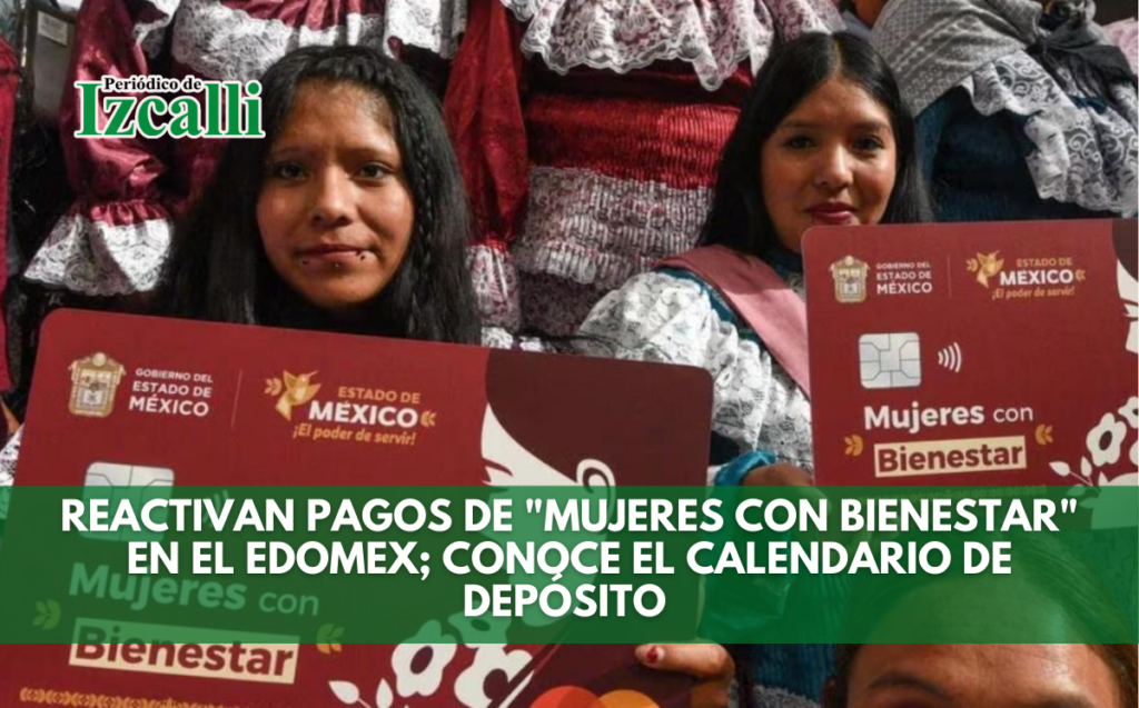 Reactivan pagos de "Mujeres con Bienestar" en el Edomex; conoce el calendario de depósito
