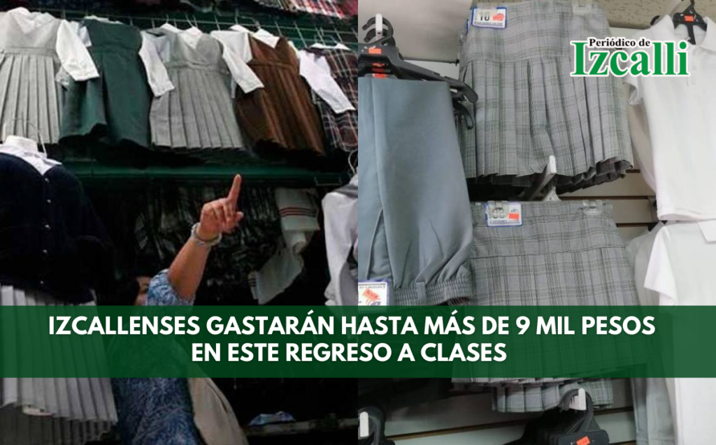 Izcallenses gastarán hasta más de 9 mil pesos en este regreso a clases