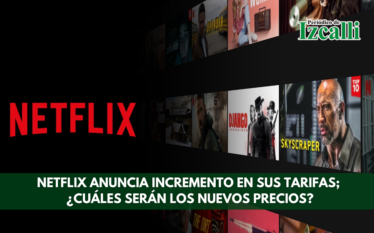 Netflix anuncia incremento en sus tarifas; ¿Cuáles serán los nuevos precios?