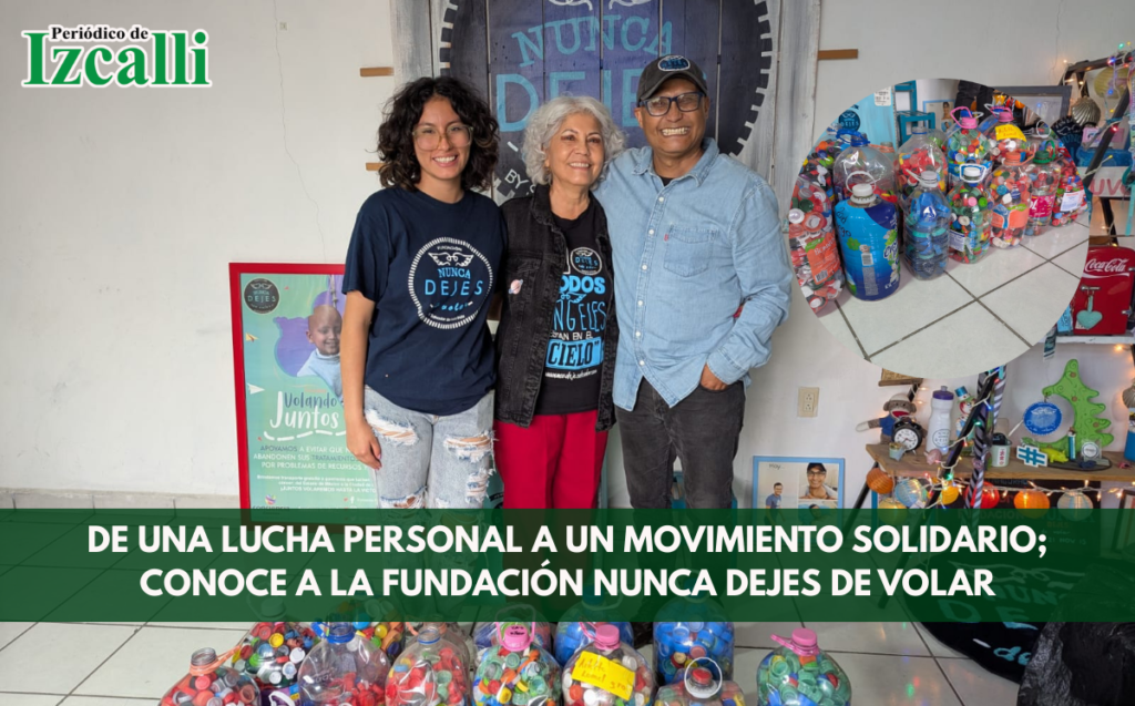 De una lucha personal a un movimiento solidario; conoce a la Fundación Nunca Dejes De Volar