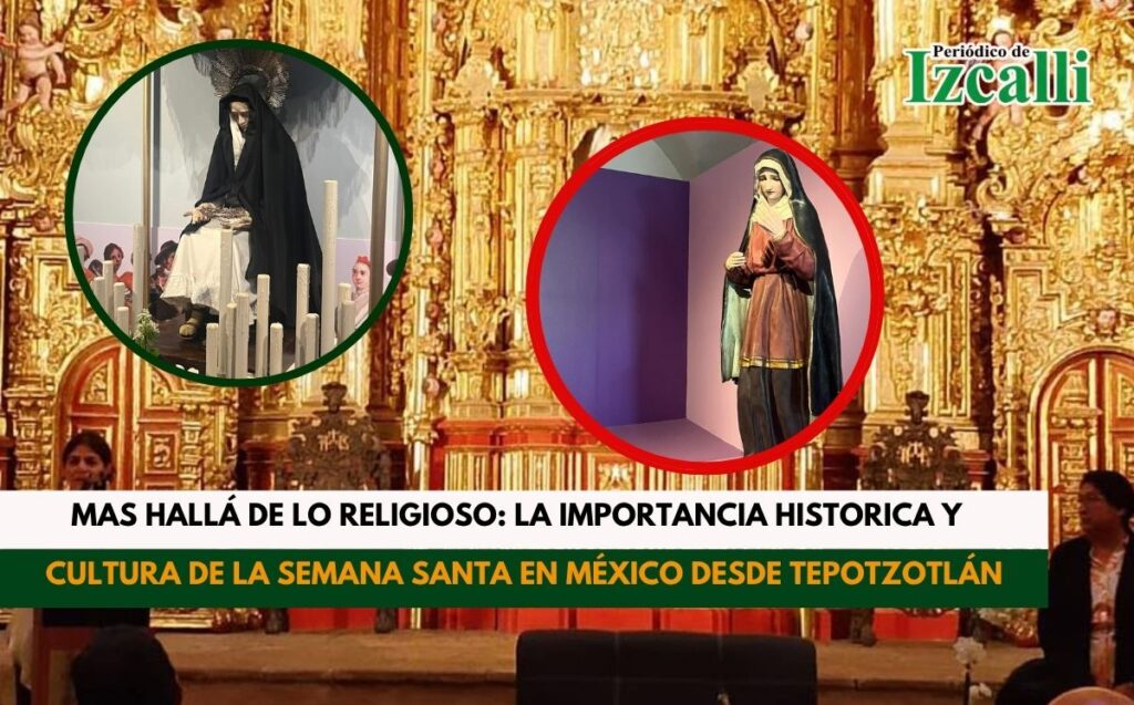 Más allá de lo religioso: la importancia histórica y cultural de la Semana Santa en México desde Tepotzotlán